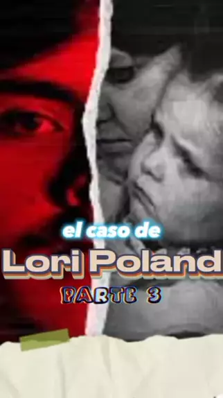 el caso de Lori Poland 💀 👱‍♀️ Parte 3 #historia #history #fyp # ...