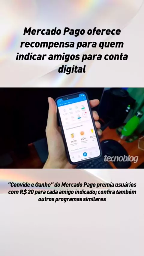 Mercado Pago oferece recompensa para quem indicar amigos para conta digital  – Tecnoblog