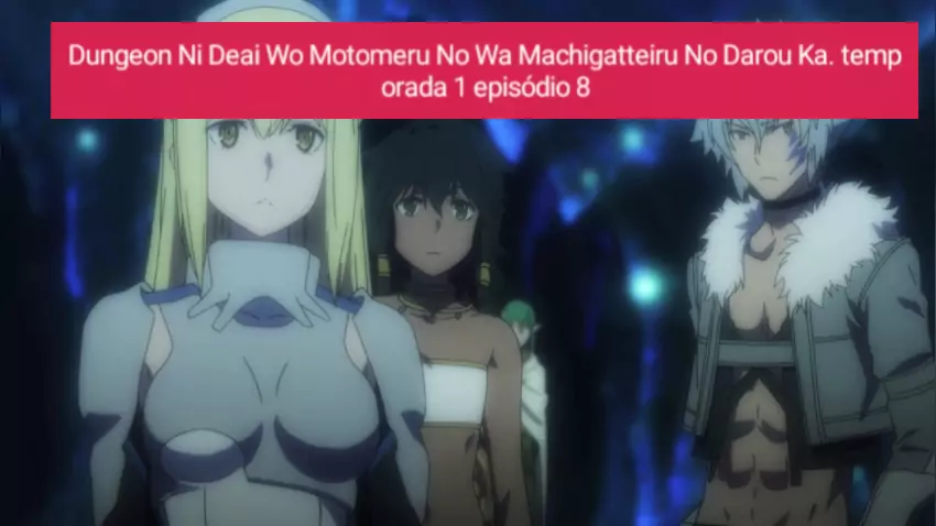 Dungeon ni Deai wo Motomeru no wa Machigatteiru Darou ka Temporada 1