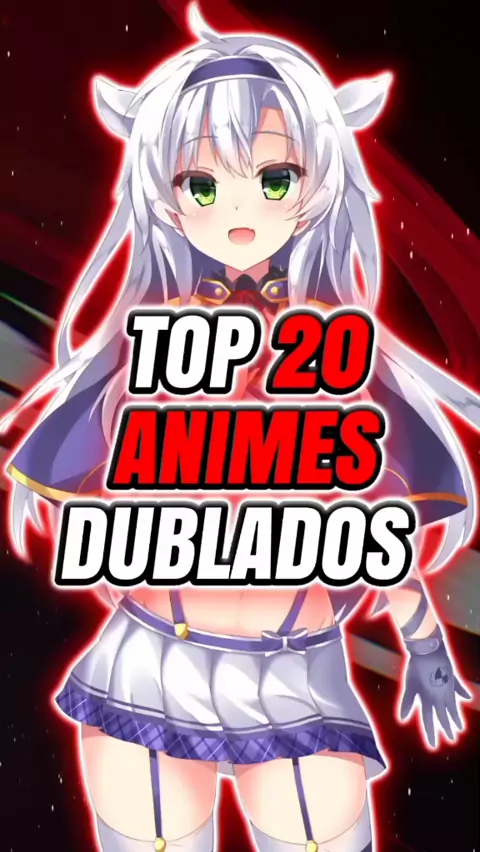 50 ANIMES DUBLADOS 2022 - Top Melhores Animes Dublados para