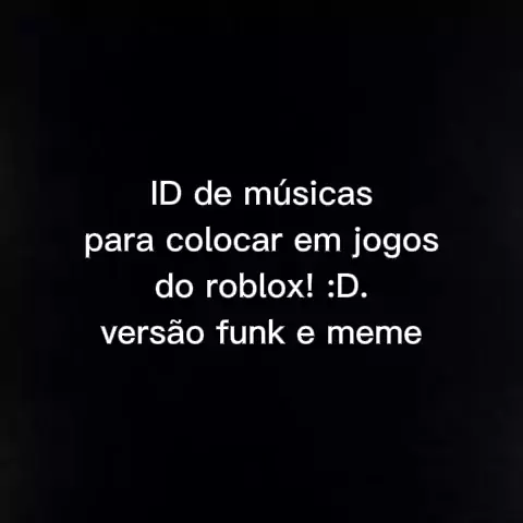 Roblox - ID de músicas de funk 2021