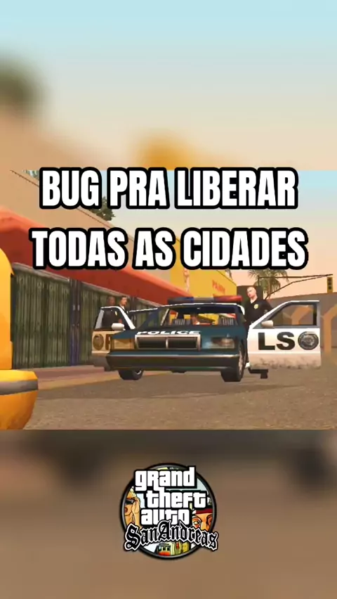 como desbloquear todas as cidades no GTA san andreas 