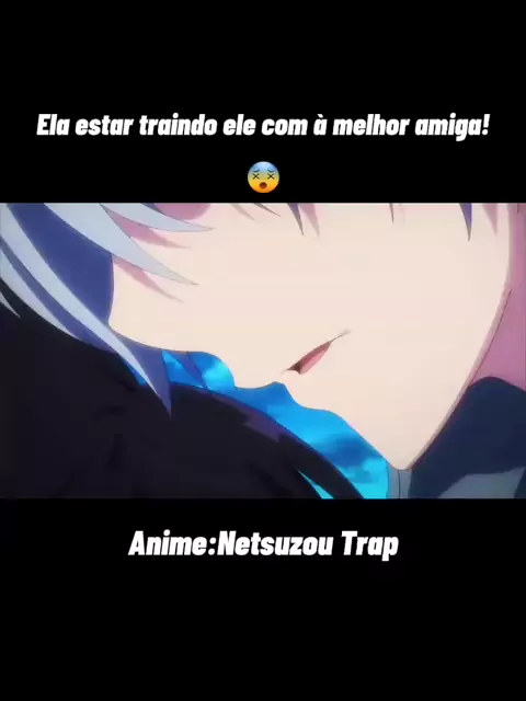Anime Like Netsuzou Trap -NTR