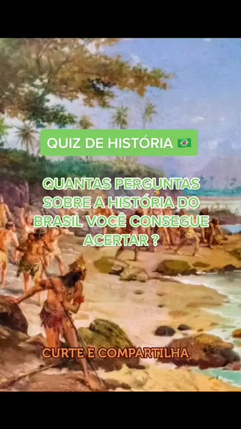 Quiz da História do Brasil - perguntas e respostas #quiz #brasil
