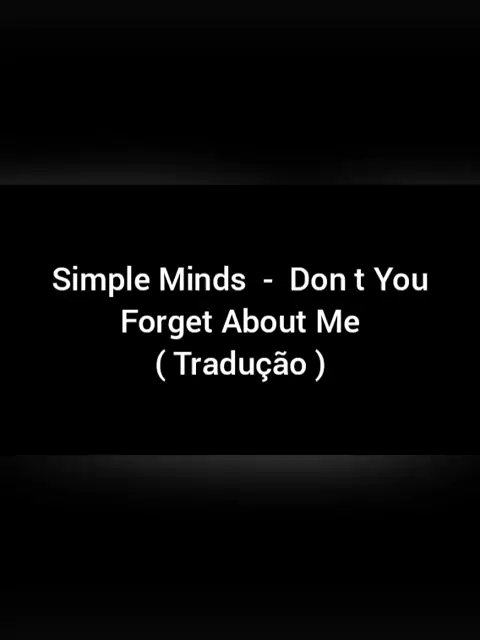 Simple Minds - Don't You (Forget About Me) (Tradução) 