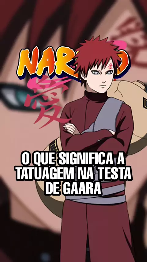 O QUE SIGNIFICA A TATUAGEM NA TESTA DE GAARA ? 