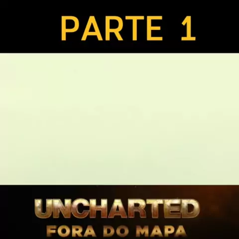 Uncharted: Fora do Mapa, Trailer Final Dublado