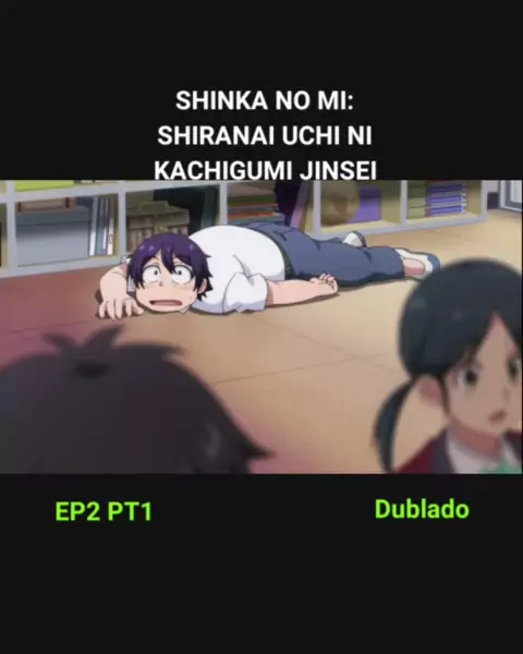 Shinka no Mi: Shiranai Uchi ni Kachigumi Jinsei - Dublado
