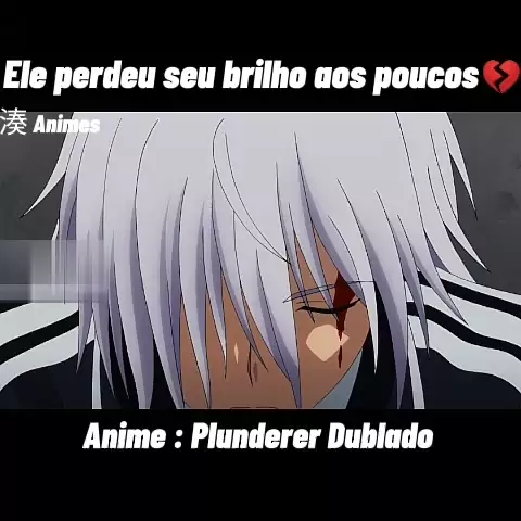 anime : plunder tem dublado na crunchyroll pfv gosto do vídeo segue