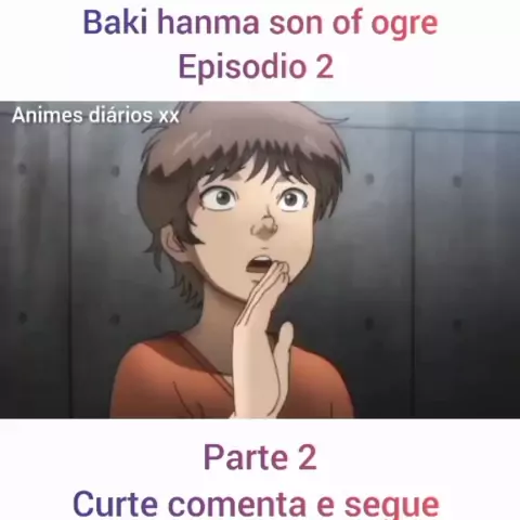Baki 2 Temporada Dublado - Episódio 1 - Animes Online