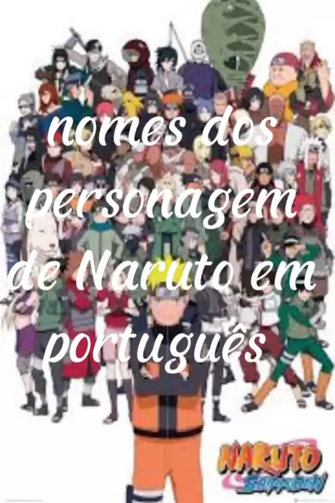 Significados dos Nomes dos Personagens de Naruto!