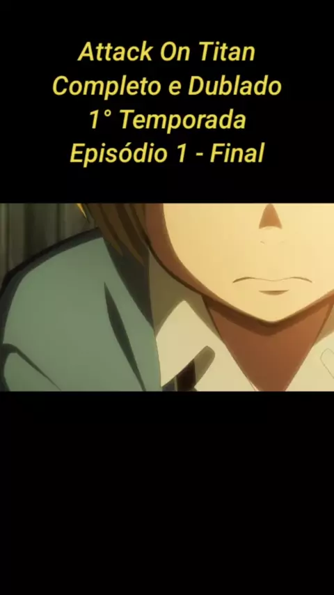 Shingeki no Kyojin Attack on Titan episodio 1 Dublado em Português Do  Brasil