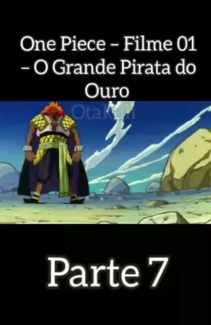 (FD) One Piece. The Movie. O grande pirata de ouro. O ouro que não sorri 