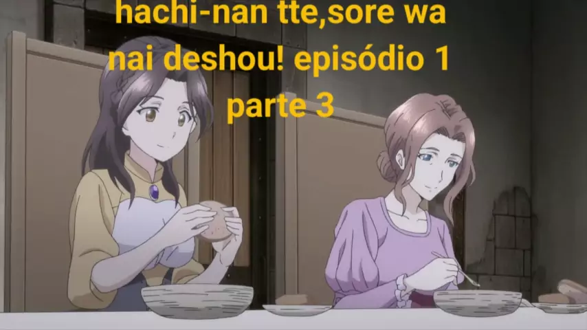 Hachi-nan tte, Sore wa Nai deshou! Episódio 1 - Animes Online
