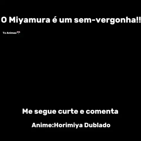 O Miyamura é um sem-vergonha!!