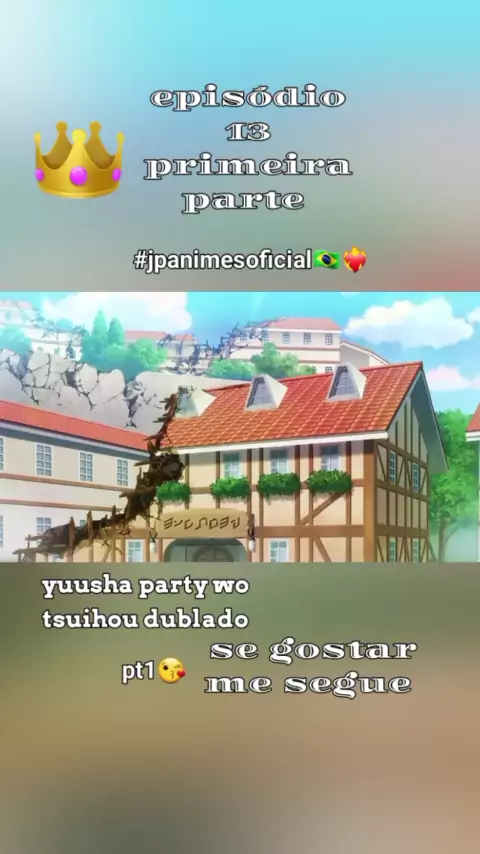 yuusha party wo tsuihou dublado em portugues