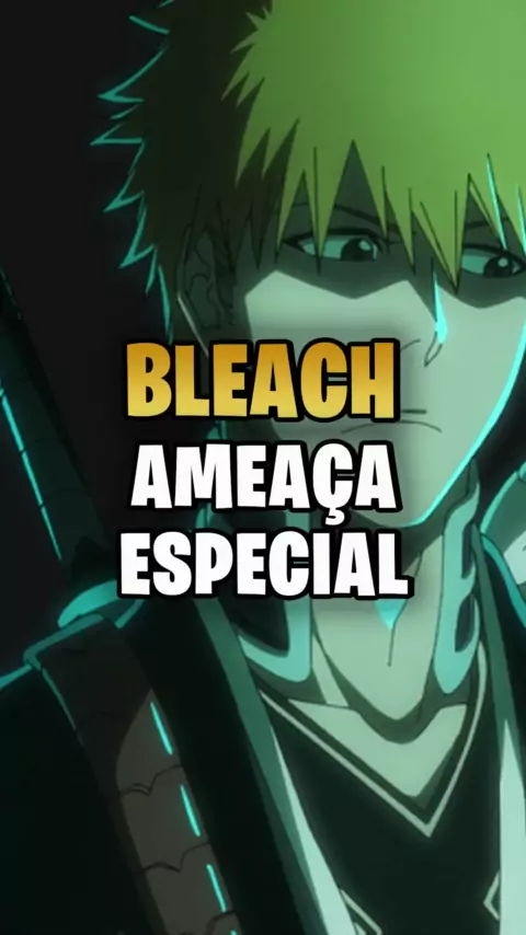 Bleach: Guerra Sangrenta dos Mil Anos (Parte 2) ganha trailer e pôsteres  especiais do final da temporada