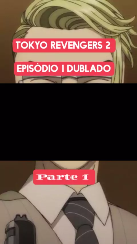 🎬 Anime: Tokyo Revengers: 2ª Temporada - EP 2 - Parte: 1. 🟡Onde