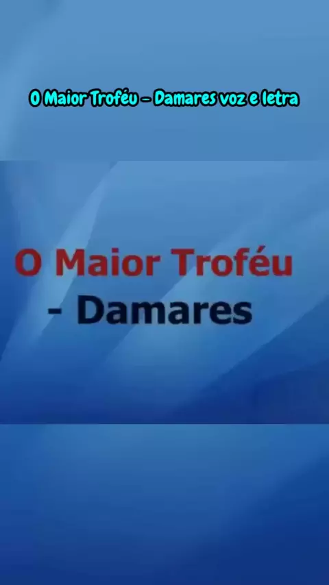 O Maior Troféu - Damares - voz e letra