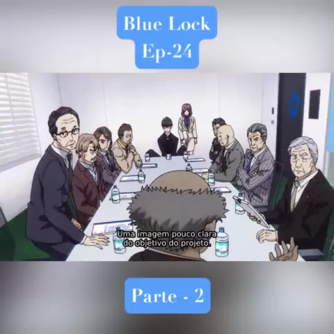 BLUE LOCK EP 24 LEGENDADO PT-BR - DATA E HORA