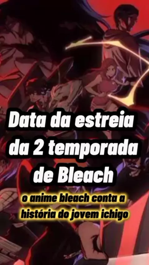 Bleach: 2ª parte da nova temporada estreia em julho no Japão