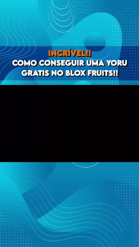 ÚNICO MÉTODO PARA CONSEGUIR *YORU GRÁTIS* NO BLOX FRUITS!! 