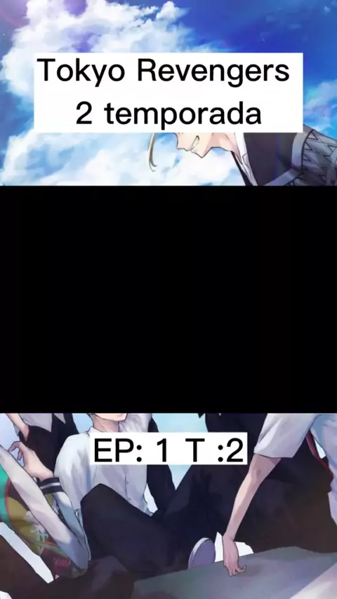 Anime: Tokyo REVENGERS Episódio 1/ Tempo.1 / parte 2. dublado