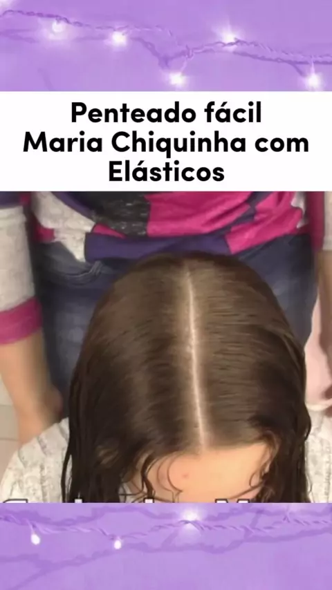 Penteado Infantil com elásticos e Maria Chiquinha
