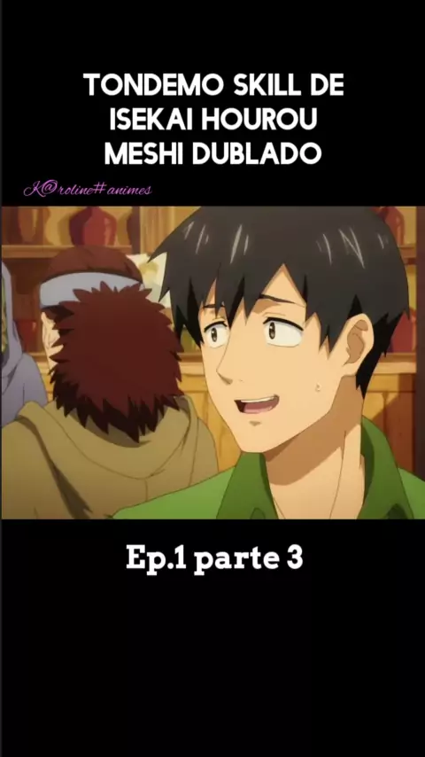 tondemo skill de isekai hourou meshi Episódio 1 Parte 1 #anime