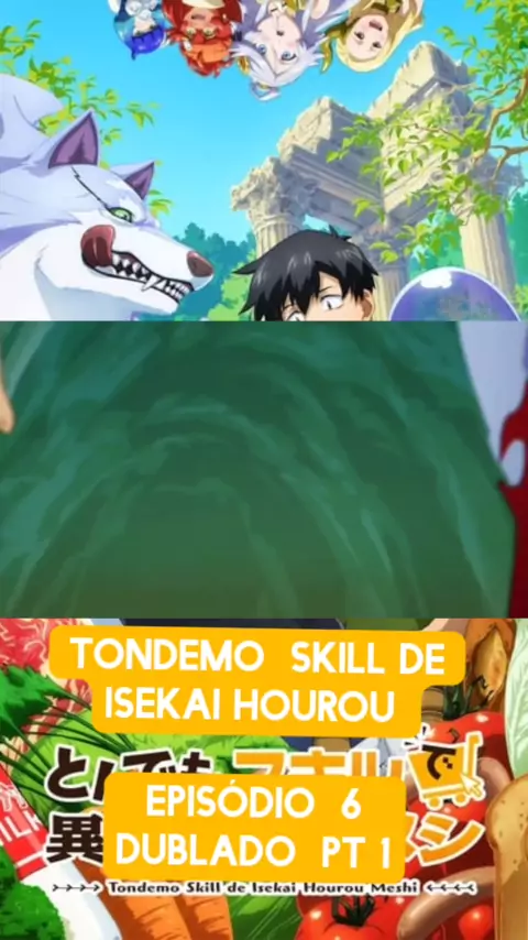 Tondemo Skill de Isekai Hourou Meshi Dublado - Episódio 4 - Animes