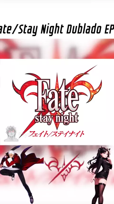 Fate/Stay Night - Dublado - Anitube
