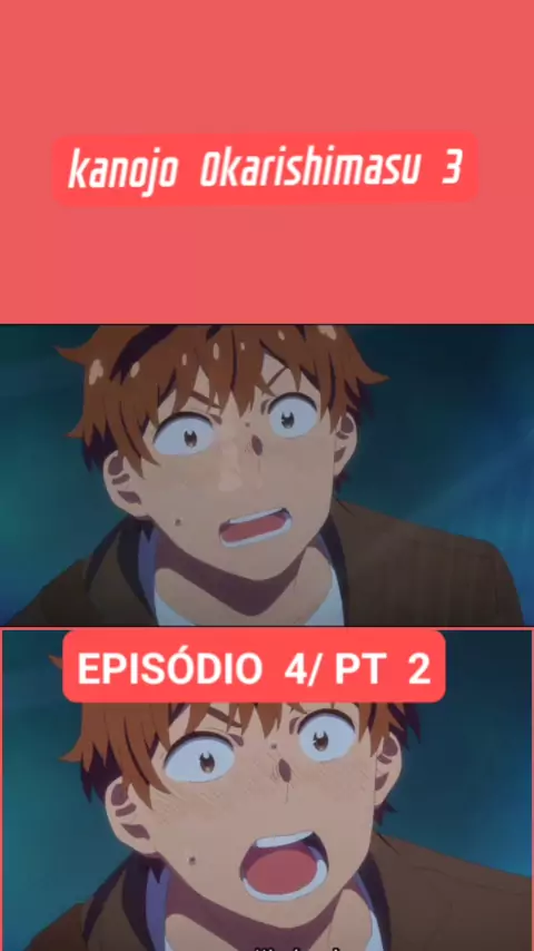 Kanojo Okarishimasu 3 Temporada dublado episódio 1 parte 2 