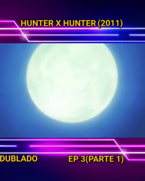 HUNTER X HUNTER (2011) (DUBLADO) - EPISÓDIO 3