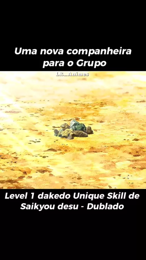 Level 1 dakedo Unique Skill de Saikyou desu Dublado Todos os