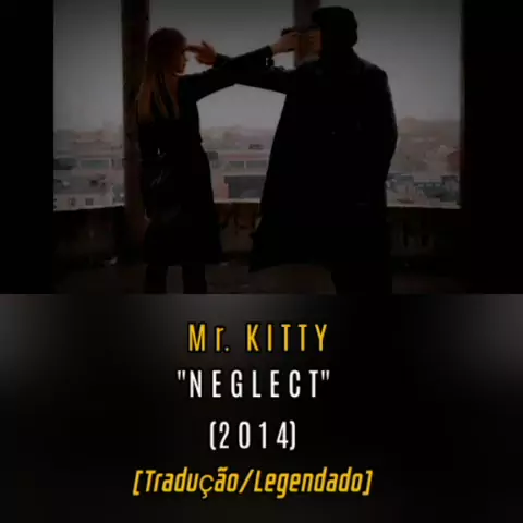 Mr.Kitty — Neglect 