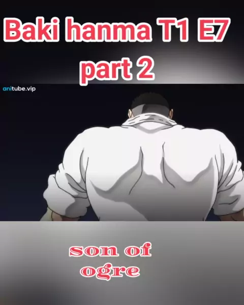 Baki Hanma: Son Of Ogre 2 - Temporada 2/Parte 2 - BAKI