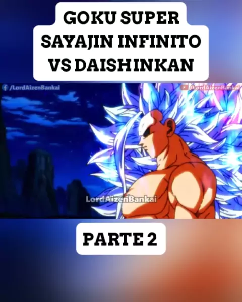 goku super sayajin infinito vs daishinkan completo