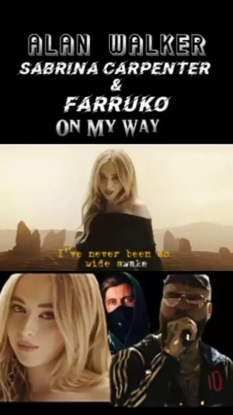 ON MY WAY ( ALAN WALKER FT. SABRINA CARPENTER ) #onmyway