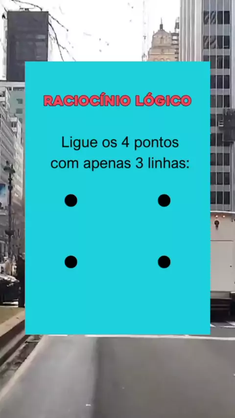 Raciocínio Lógico: Ligue os 4 pontos com apenas 3 linhas.