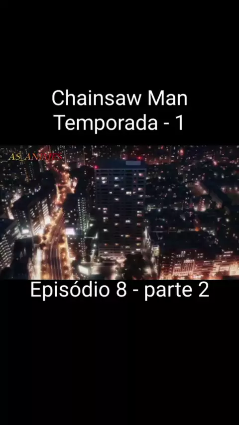 Chainsaw Man ep 8: Sentir o quê?