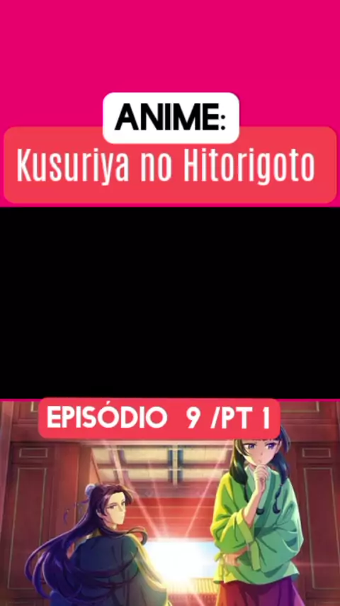 Kusuriya No Hitirogoto Episode 9 Lendado Em Português