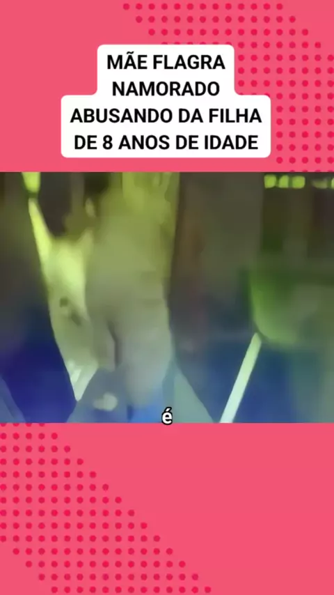 mãe flagra esposo abusando da filha de oito anos a ...| Kwai